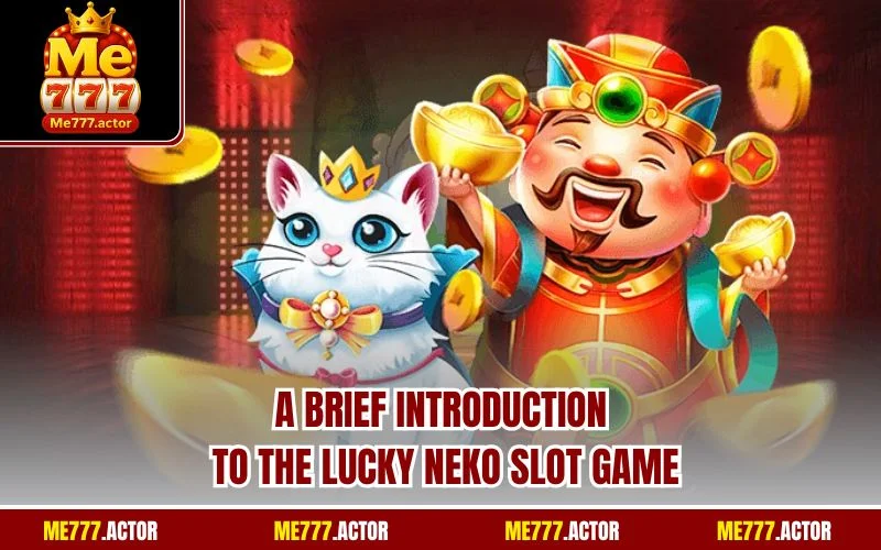 A brief introduction to the Lucky Neko slot game