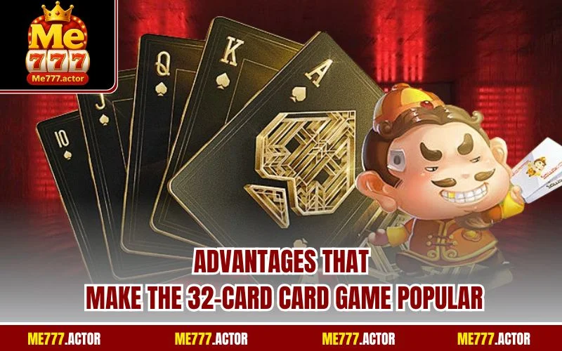 Advantages that make the 32-card card game popular