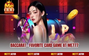 Baccarat - Favorite Card Game at ME777