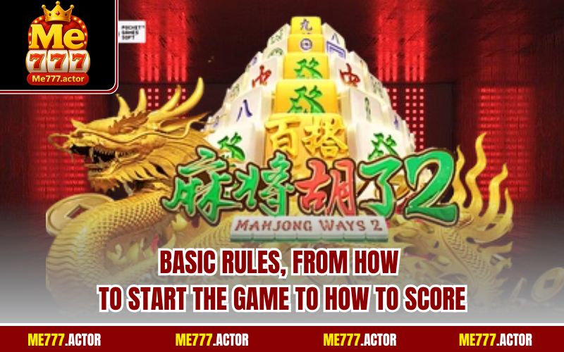 Basic rules, from how to start the game to how to score