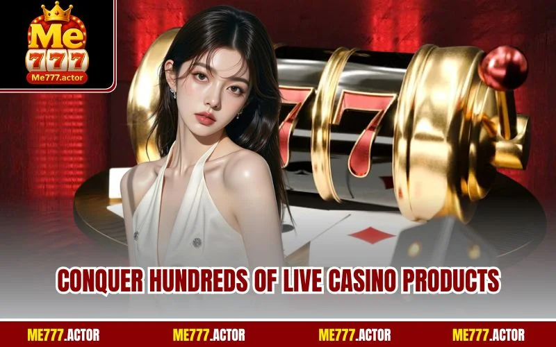 Conquer hundreds of live casino products