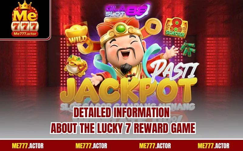 Detailed information about the Lucky 7 reward game