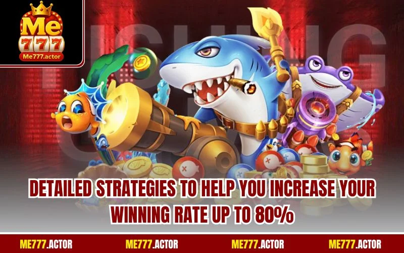 Detailed strategies to help you increase your winning rate up to 80%