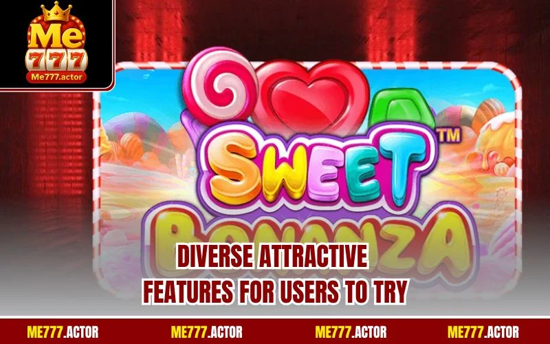 Diverse attractive features for users to try