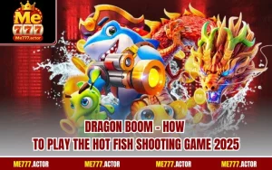 Dragon Boom - How To Play The HOT Fish Shooting Game 2025