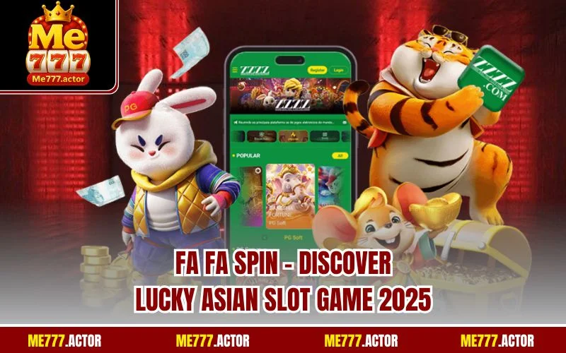 Fa Fa Spin - Discover Lucky Asian Slot Game 2025