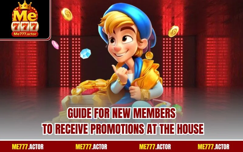 Guide for new members to receive promotions at the house