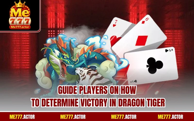 Guide players on how to determine victory in Dragon Tiger