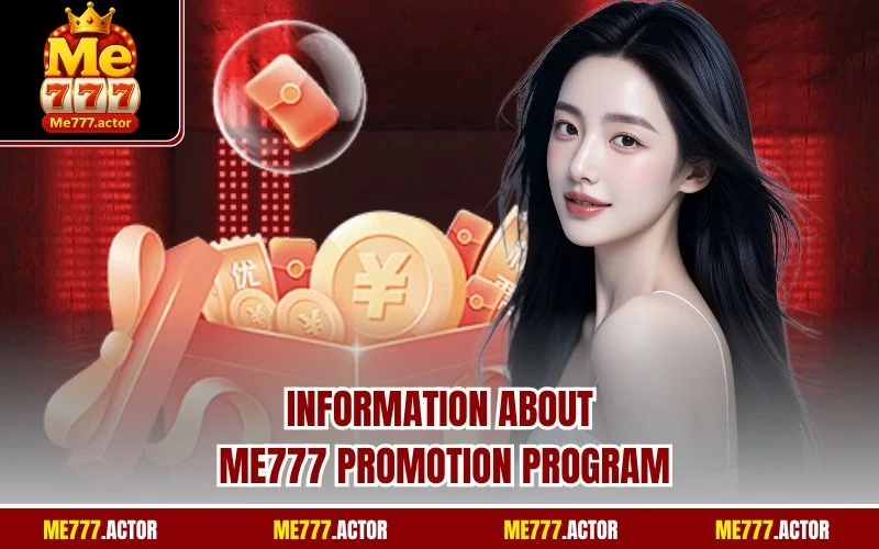 Information about ME777 promotion program