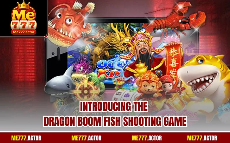 Introducing the Dragon Boom fish shooting game