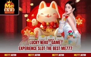 Lucky Neko - Game Experience Slot The Best ME777