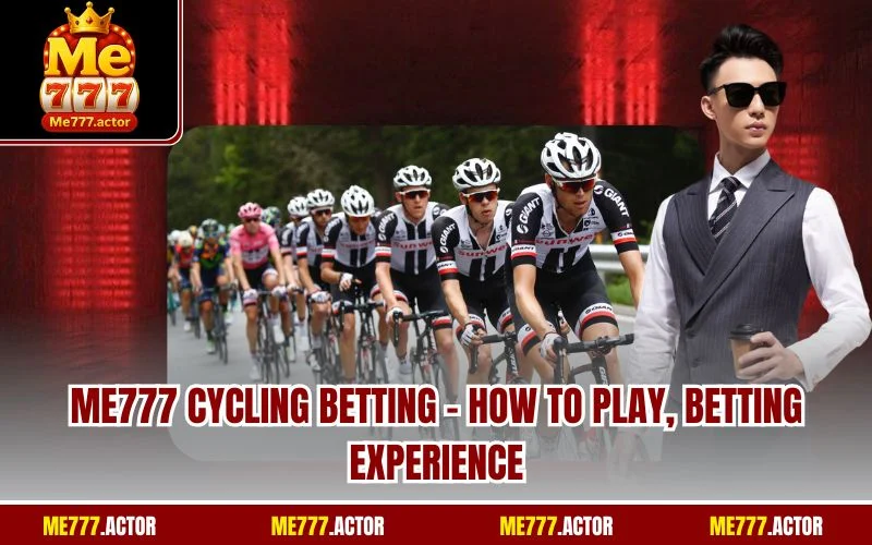 ME777 Cycling Betting - How to Play, Betting Experience