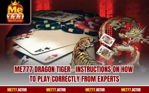 ME777 Dragon Tiger: Expert Guide to Playing and Winning