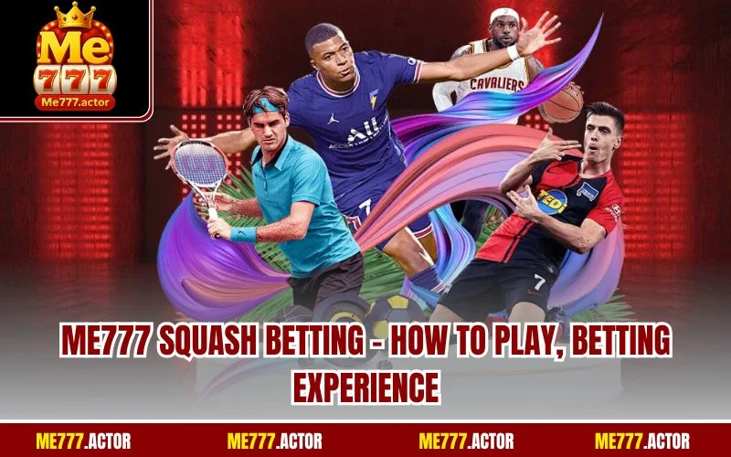 ME777 Squash Betting - How to Play, Betting Experience