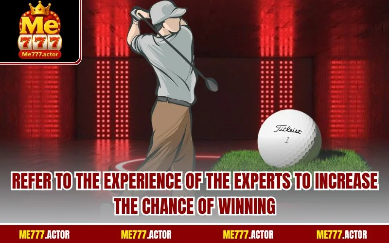 Refer to the experience of the experts to increase the chance of winning