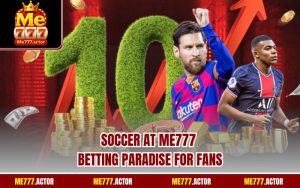 Soccer At ME777 - Betting Paradise For Fans