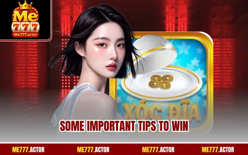 Some important tips to win