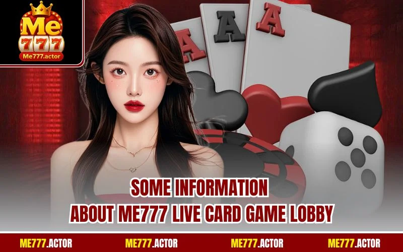 Some information about ME777 live card game lobby