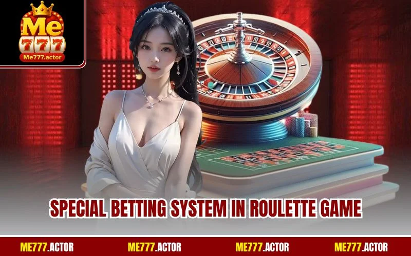 Special betting system in roulette game