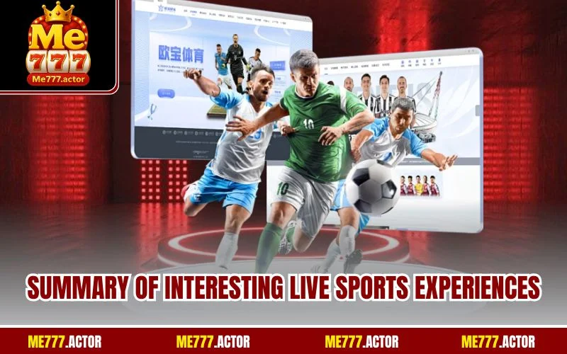 Summary of interesting live sports experiences