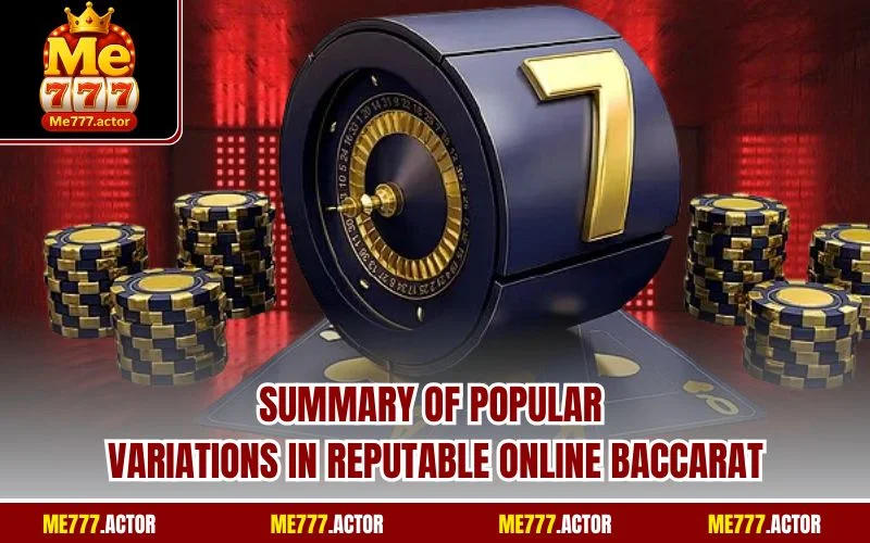 Summary of popular variations in reputable online Baccarat