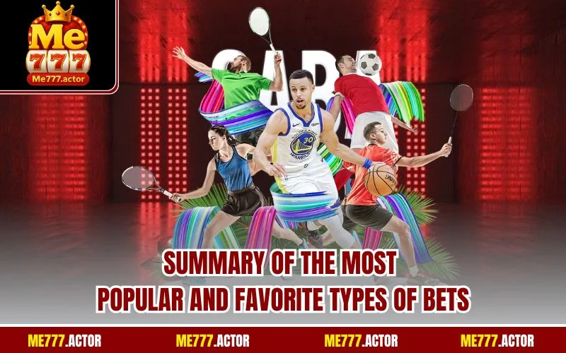 Summary of the most popular and favorite types of bets