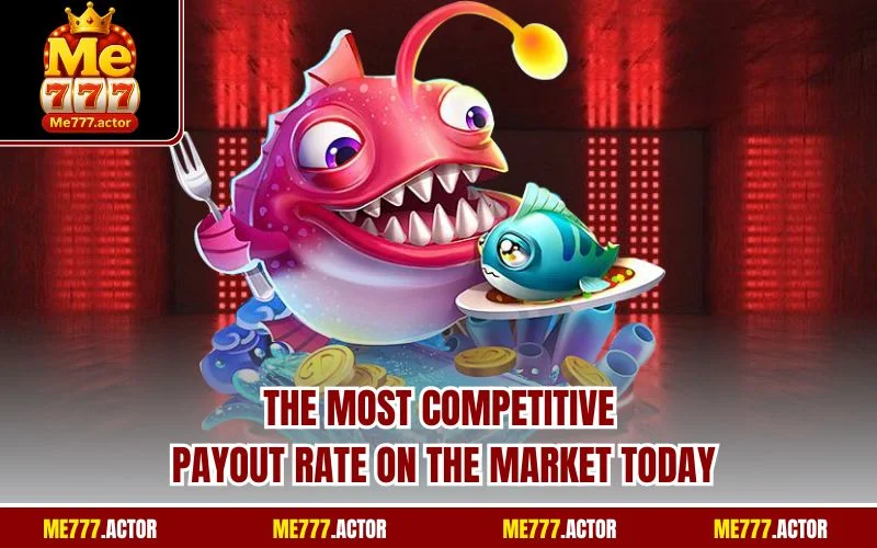 The most competitive payout rate on the market today