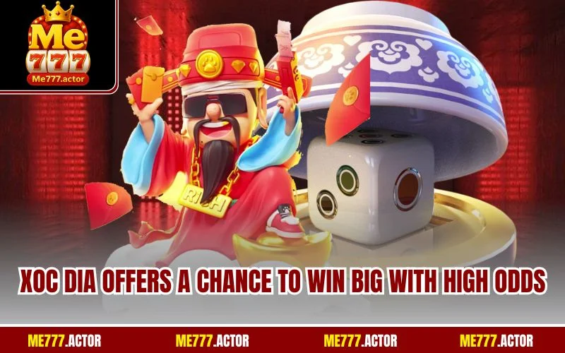 Xoc Dia offers a chance to win big with high odds
